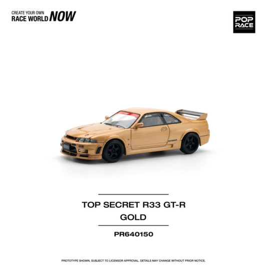 PRE ORDER STOCKS DUE APRIL / MAY 2025 1/64 POP RACE PR640150 NISSAN SKYLINE GT=R R33 TOP SECRET GOLD